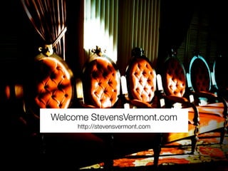 Welcome StevensVermont.com
     http://stevensvermont.com
 