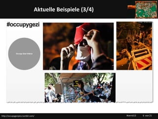 Titelmasterformat durch Klicken bearbeitenAktuelle Beispiele (3/4)
http://occupygezipics.tumblr.com/ #vernö13 6 von 21
 