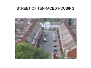 STREET OF TERRACED HOUSING 