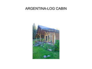 ARGENTINA-LOG CABIN 