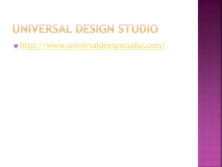  http://www.universaldesignstudio.com/
 