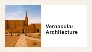 Vernacular
Architecture
 