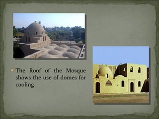The Roof of the Mosque shows the use of domes for cooling 