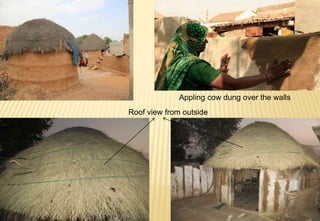Appling cow dung over the walls
Roof view from outside
 