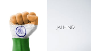 JAI HIND
 