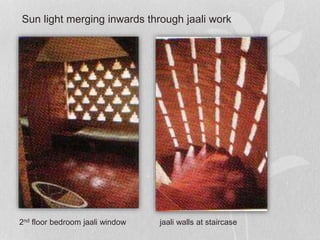 Sun light merging inwards through jaali work
2nd floor bedroom jaali window jaali walls at staircase
 