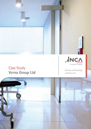 Case Study        Business and Technology
Verna Group Ltd   working as one
 