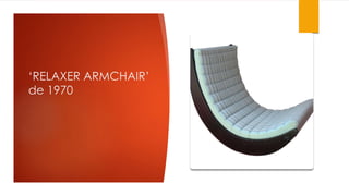 ‘RELAXER ARMCHAIR’
de 1970
 