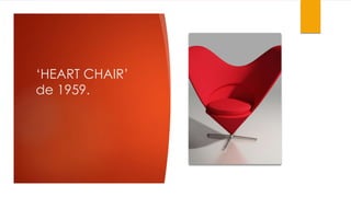 ‘HEART CHAIR’
de 1959.
 
