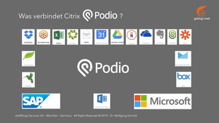 go[ing] mad
addWings Services UG - München - Germany - All Rights Reserved © 2019 - Dr. Wolfgang Schmid
Was verbindet Citrix ?
 