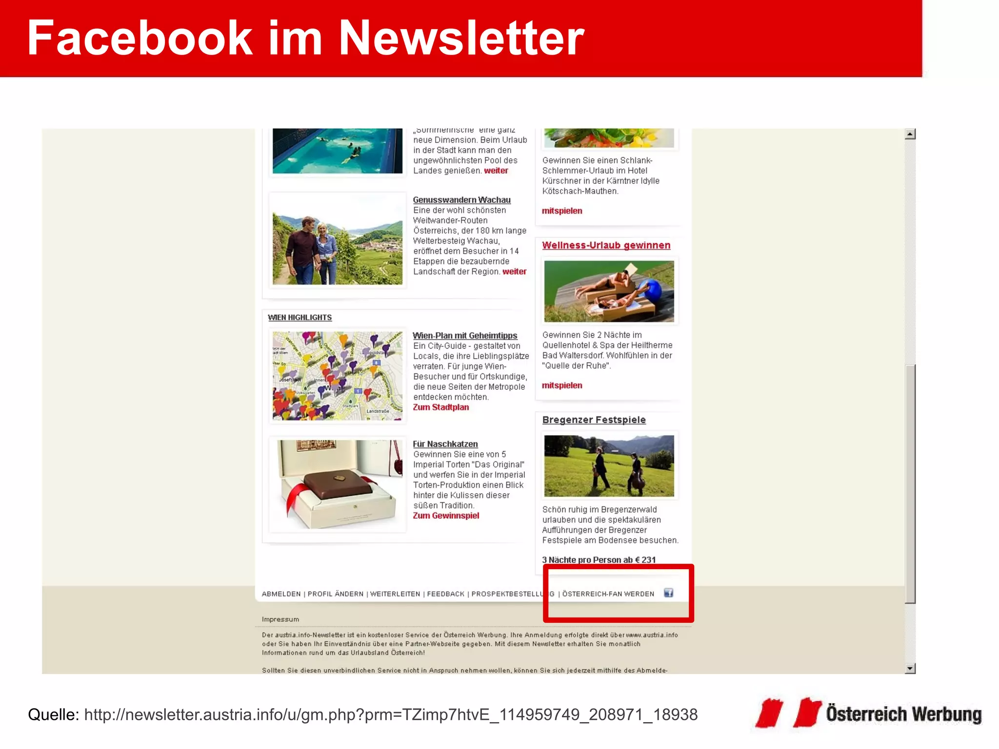 Facebook im Newsletter Quelle:  http://newsletter.austria.info/u/gm.php?prm=TZimp7htvE_114959749_208971_18938 