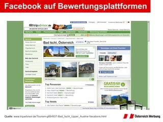 Facebook auf Bewertungsplattformen Quelle:  www.tripadvisor.de/Tourism-g664937-Bad_Ischl_Upper_Austria-Vacations.html   