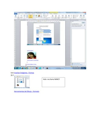 Lecc
35 ª
Insertar Imágenes - Formas
Herramientas de Dibujo - Formato
Hola me llamo NANCY
 