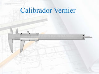 Calibrador Vernier
 