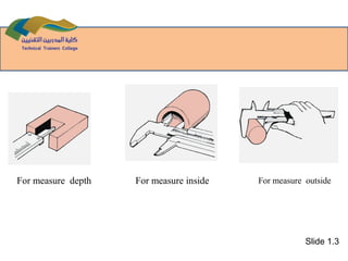 For measure depth For measure inside For measure outside
Slide 1.3