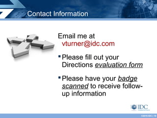 Contact Information


         Email me at
          vturner@idc.com
          Please fill out your
           Directions...