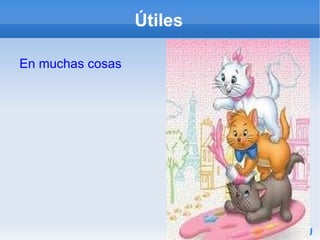 Útiles En muchas cosas