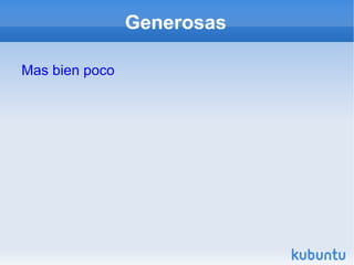 Generosas Mas bien poco