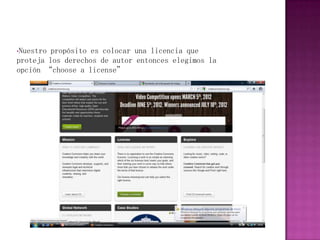 •Nuestro propósito es colocar una licencia que
proteja los derechos de autor entonces elegimos la
opción “choose a license”
 