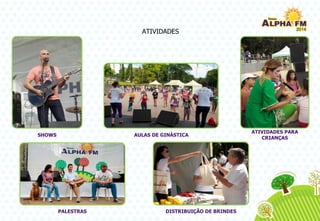 ATIVIDADES
AULAS DE GINÁSTICA
DISTRIBUIÇÃO DE BRINDES
SHOWS
PALESTRAS
ATIVIDADES PARA
CRIANÇAS
 