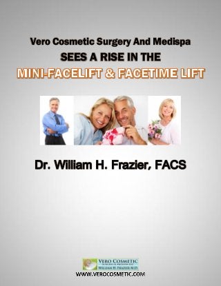 Vero Cosmetic Surgery And Medispa
SEES A RISE IN THE
Dr. William H. Frazier, FACS
 