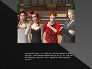 Julia van der Smacht is gevallen voor Romeo, gouden kind van de vijand; De Hartverloren familie. Kunnen de van der Smachten de oorlogsbijl begraven, en Julia's geluk op de eerste plaats zetten? 