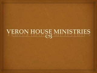 Veron House Ministries 