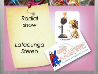 Radial
show
Latacunga
Stereo