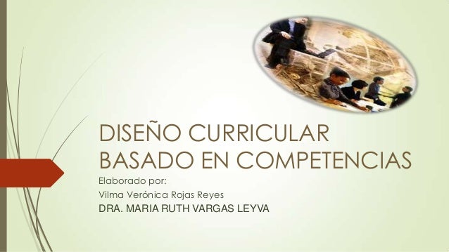 Veronica diseño curricular basado en competencias