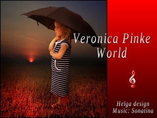 Veronica Pinke World Helga design Music: Sonatina 