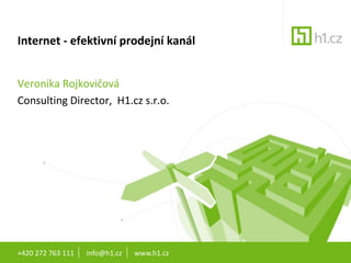 Internet - efektivní prodejní kanál


Veronika Rojkovičová
Consulting Director, H1.cz s.r.o.




+420 272 763 111   info@h1.cz   www.h1.cz
 
