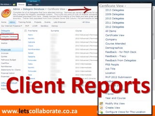 @veroniquepalmerwww.letscollaborate.co.za
Client Reports
 