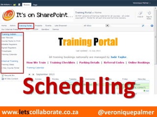 @veroniquepalmerwww.letscollaborate.co.za
Scheduling
 