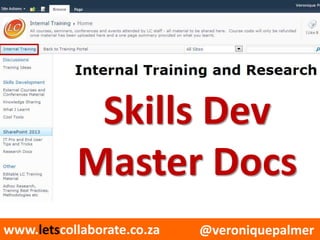 @veroniquepalmerwww.letscollaborate.co.za
Skills Dev
Master Docs
 
