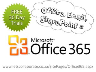 www.letscollaborate.co.za/SitePages/Office365.aspx
 