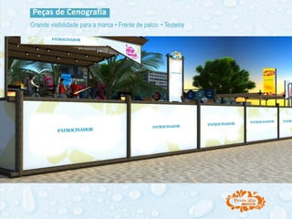 Grande visibilidade para a marca • Frente de palco • Testeira
Peças de Cenografia
 