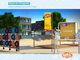 Grande visibilidade para a marca • Boias
Peças de Cenografia
 