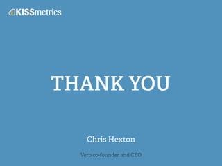 THANK YOU
Chris Hexton
Vero co-founder and CEO
 