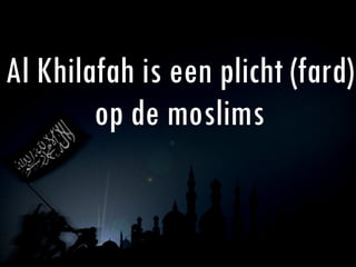 Al Khilafah is een plicht (fard) op de moslims 