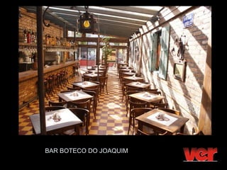 BAR BOTECO DO JOAQUIM
 