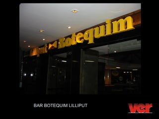 BAR BOTEQUIM LILLIPUT
 