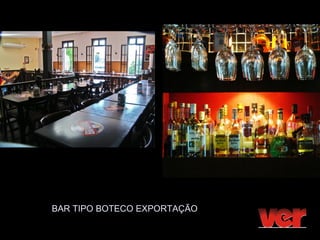 BAR TIPO BOTECO EXPORTAÇÃO
 
