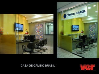 CASA DE CÂMBIO BRASIL
 