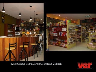 MERCADO ESPECIARIAS ARCO VERDE
 