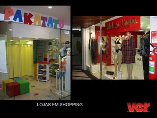 LOJAS EM SHOPPING
 