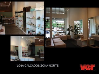 LOJA CALÇADOS ZONA NORTE
 
