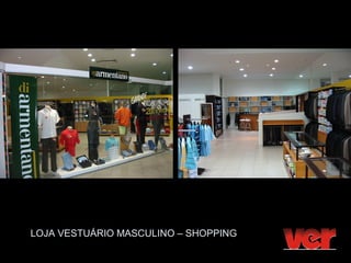 LOJA VESTUÁRIO MASCULINO – SHOPPING
 