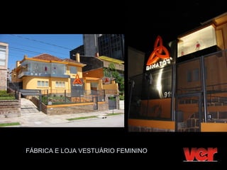FÁBRICA E LOJA VESTUÁRIO FEMININO
 