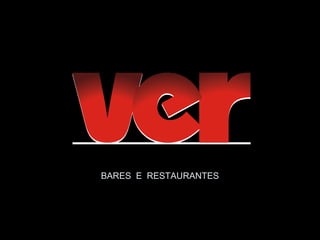 BARES E RESTAURANTES
 