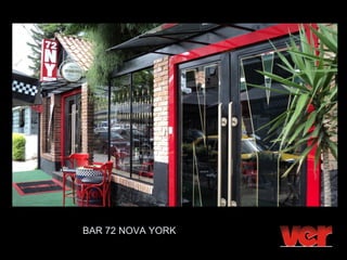 BAR 72 NOVA YORK
 